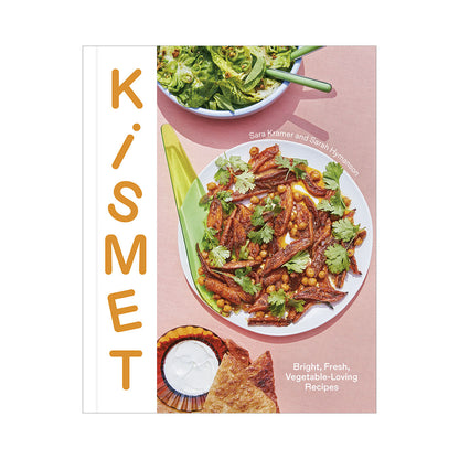 Kismet: Bright, Fresh, Vegetable-Loving Recipes