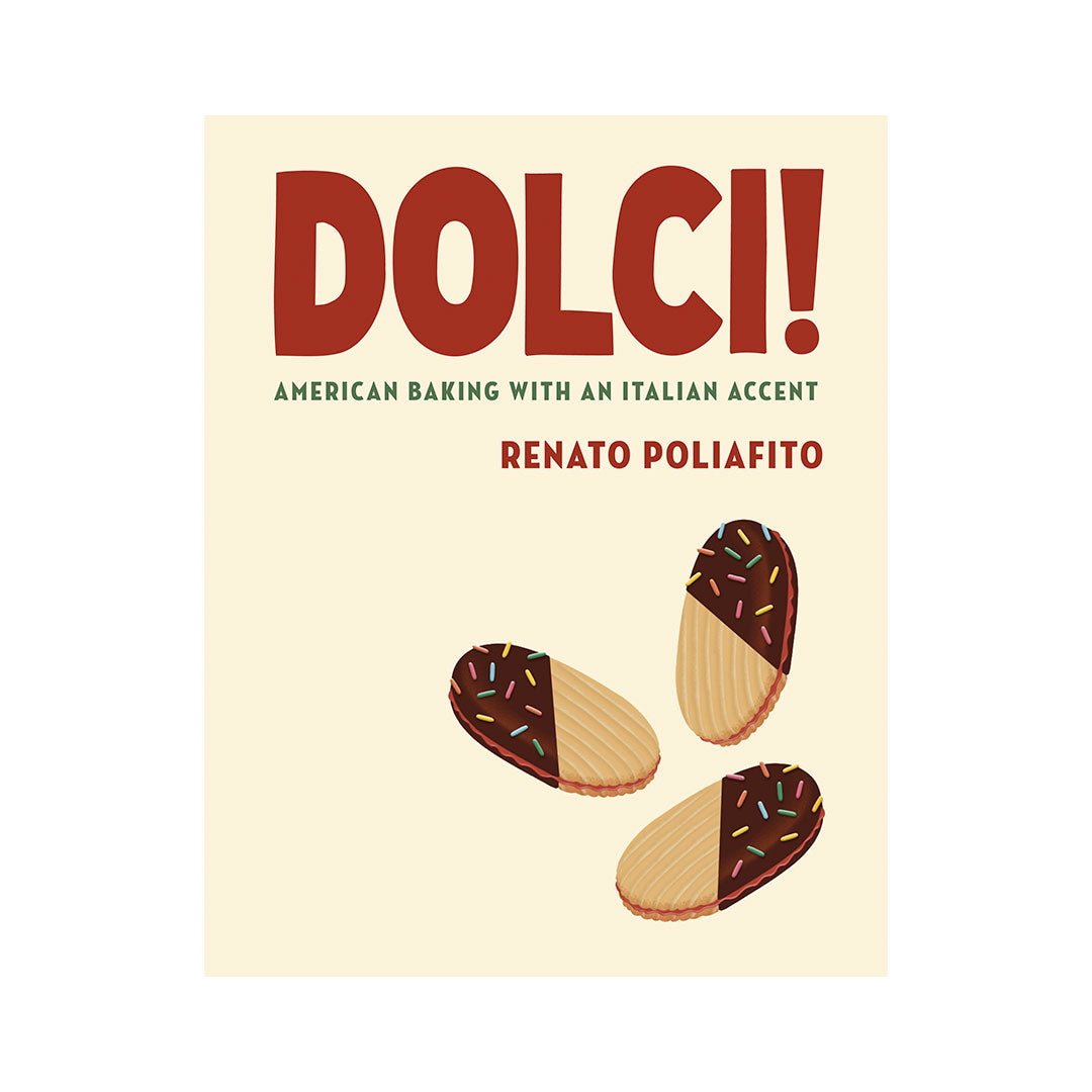 Dolci! — Italian American Baking Cookbook by Renato Poliafito
