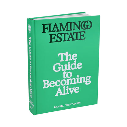 Flamingo Estate: The Guide to Becoming Alive