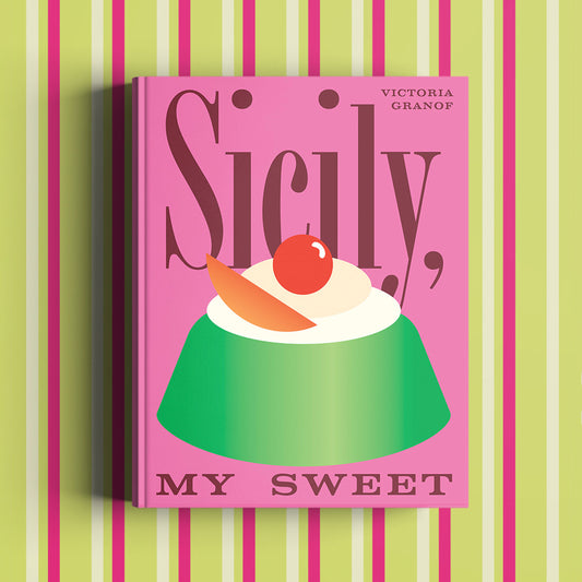 Book cover of 'Sicily, My Sweet' with a pink background and dessert illustration on a striped background