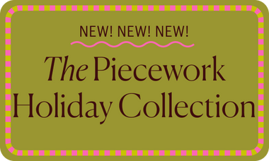 New! New! New! The Piecework Holiday Collection